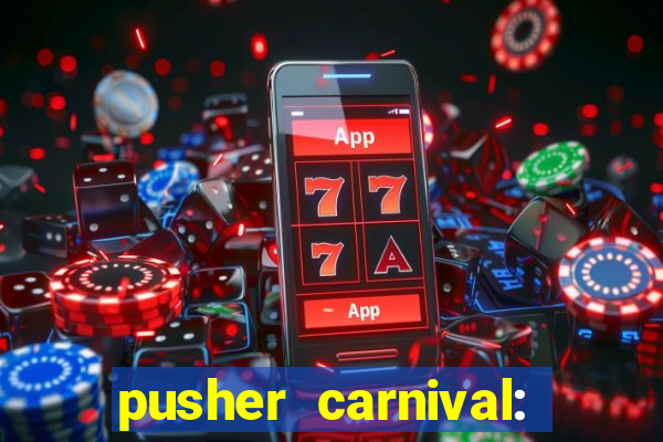 pusher carnival: coin master